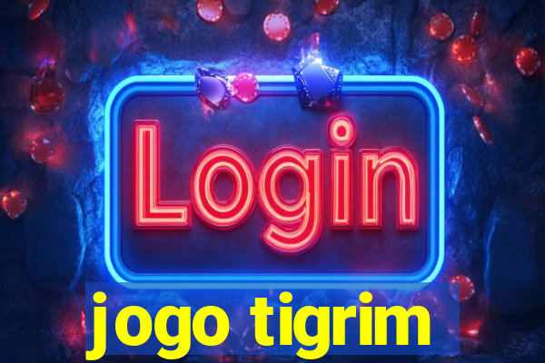 jogo tigrim